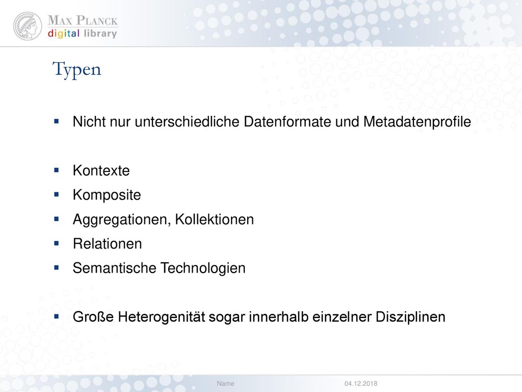 Typen Nicht nur unterschiedliche Datenformate und Metadatenprofile