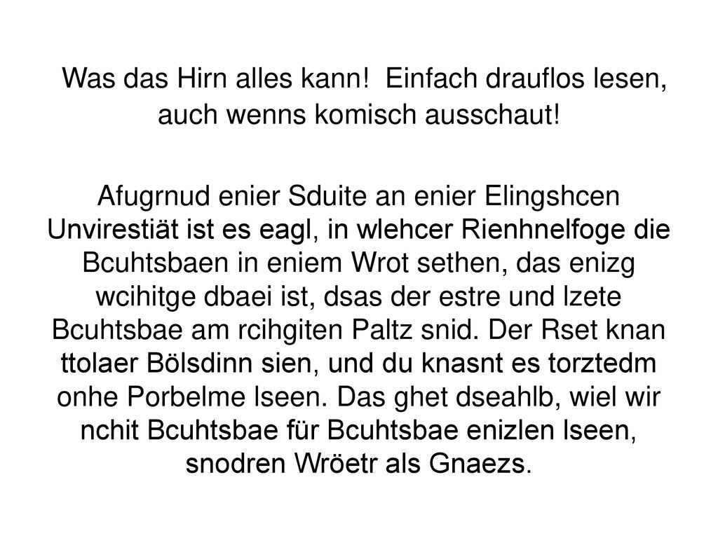Was das Hirn alles kann. Einfach drauflos lesen, auch wenns komisch ausschaut.