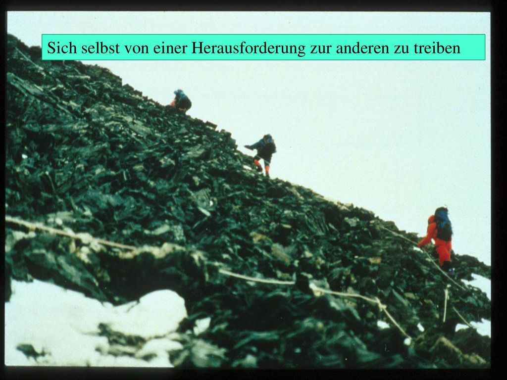 Sich selbst von einer Herausforderung zur anderen zu treiben