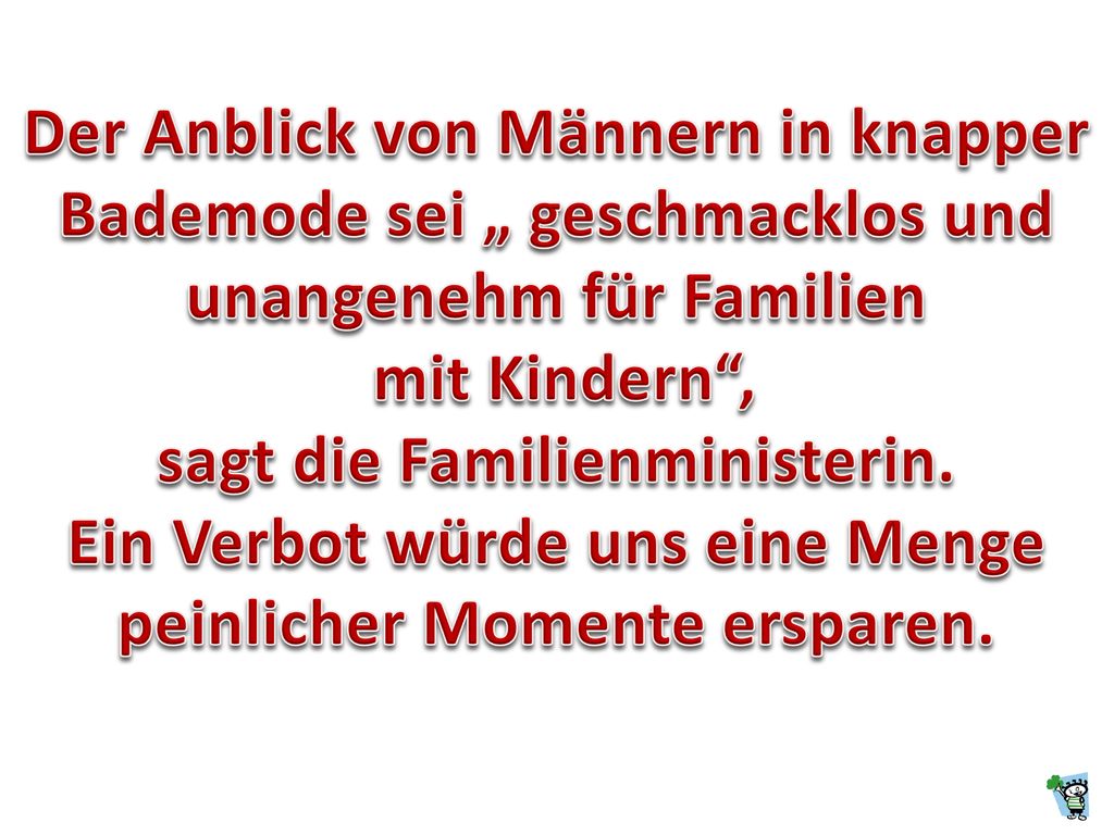 Der Anblick von Männern in knapper Bademode sei „ geschmacklos und