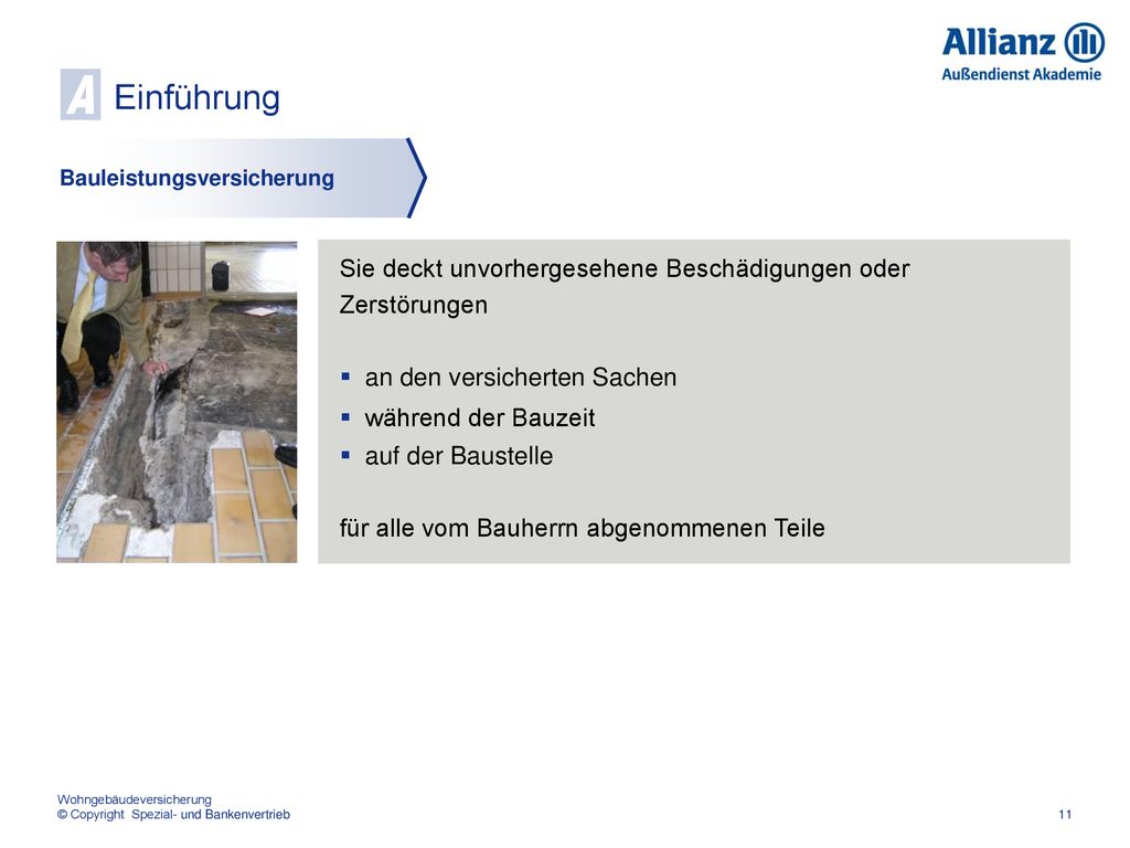 Einführung A. Bauleistungsversicherung. Sie deckt unvorhergesehene Beschädigungen oder Zerstörungen.