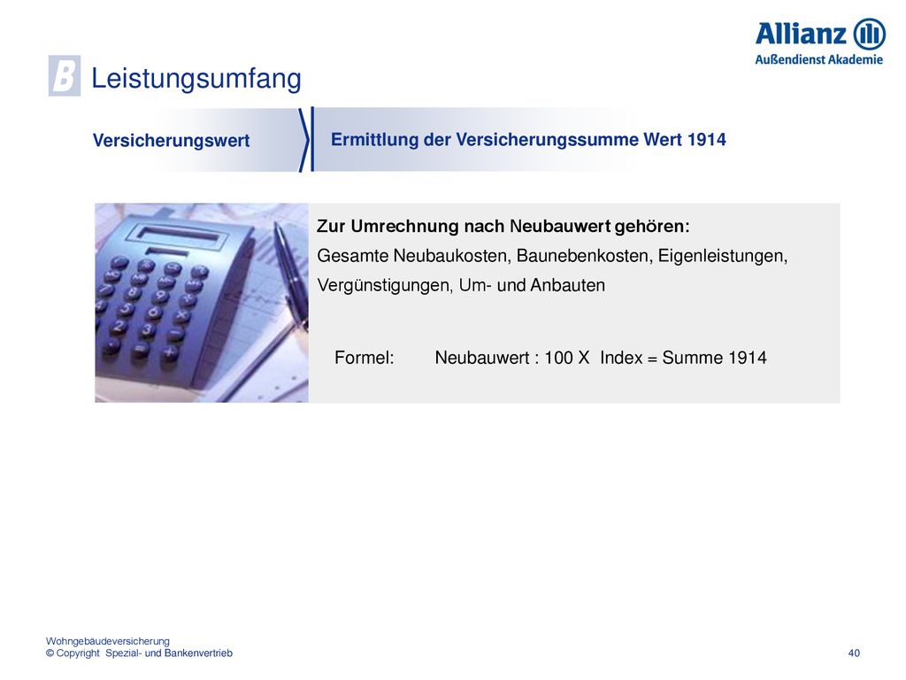 Formel: Neubauwert : 100 X Index = Summe 1914