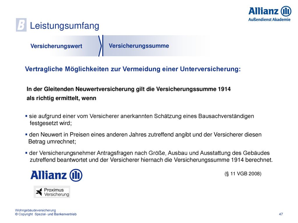 Leistungsumfang B. Versicherungswert. Versicherungssumme. Vertragliche Möglichkeiten zur Vermeidung einer Unterversicherung: