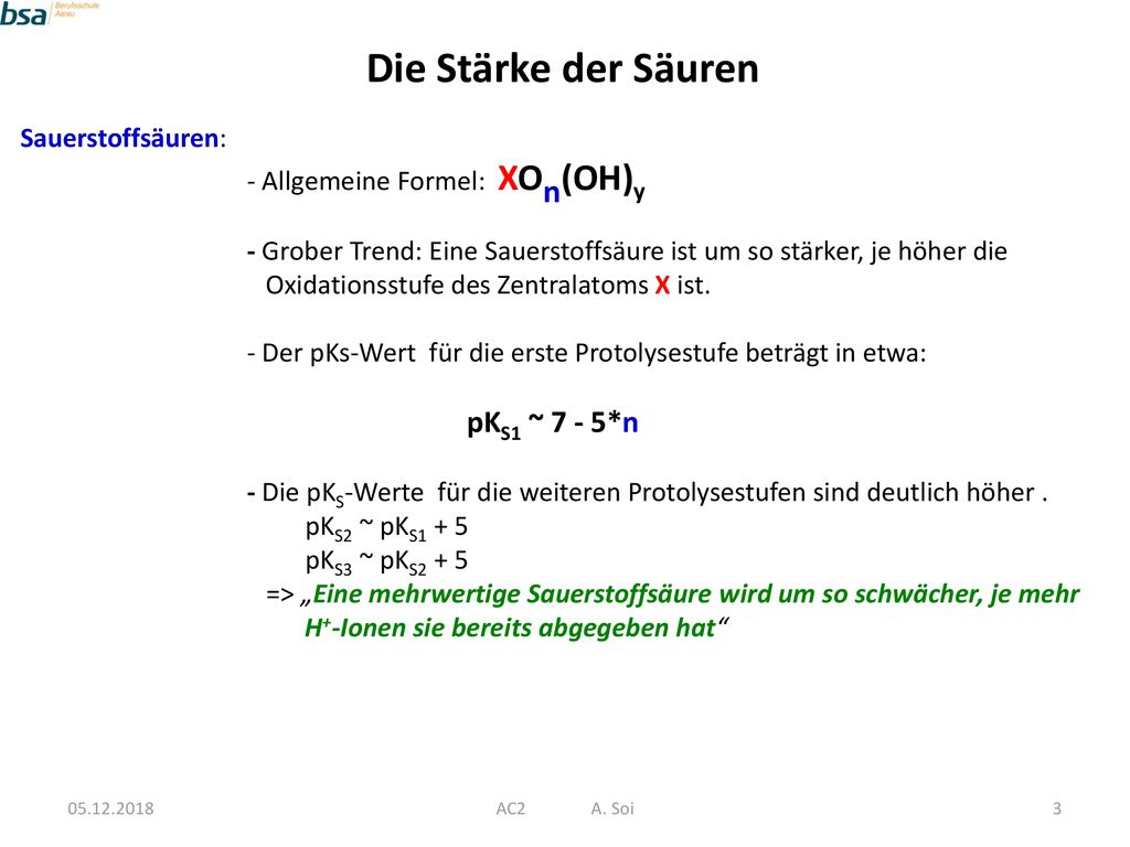 Die Stärke der Säuren Sauerstoffsäuren: - Allgemeine Formel: XOn(OH)y