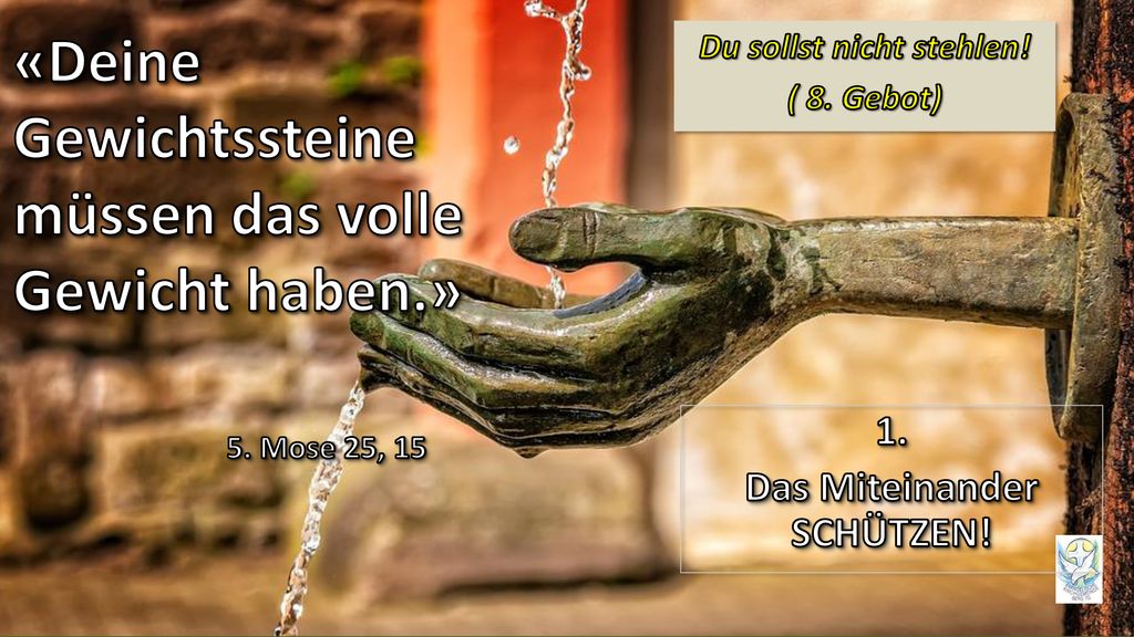 «Deine Gewichtssteine müssen das volle Gewicht haben.» 5. Mose 25, 15
