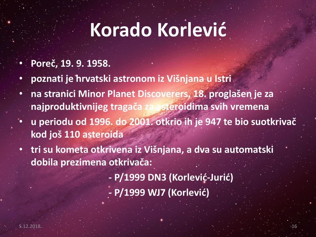 Korado Korlević Poreč, poznati je hrvatski astronom iz Višnjana u Istri.
