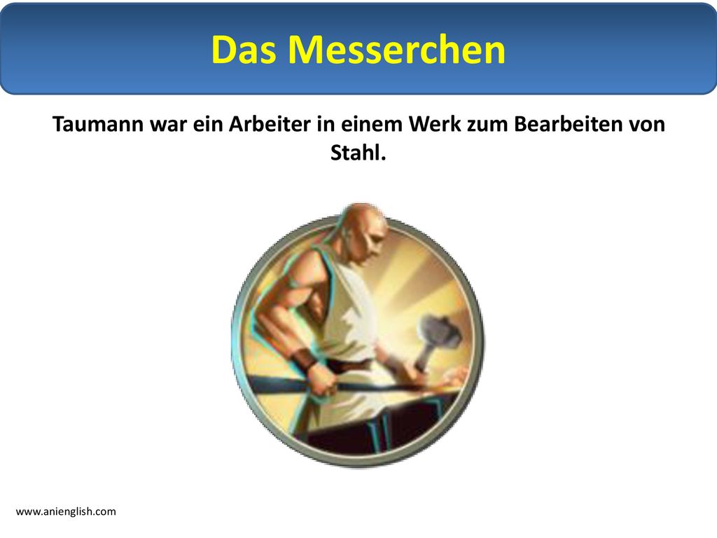Taumann war ein Arbeiter in einem Werk zum Bearbeiten von Stahl.