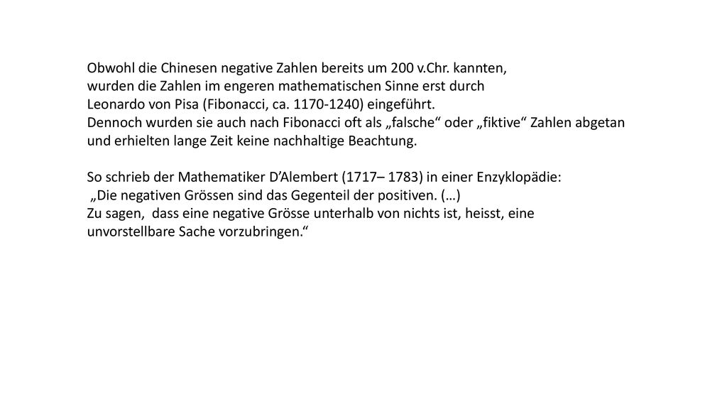 Obwohl die Chinesen negative Zahlen bereits um 200 v.Chr. kannten,