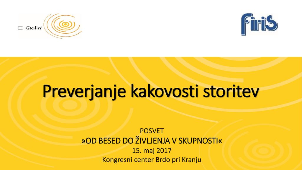 Preverjanje kakovosti storitev »OD BESED DO ŽIVLJENJA V SKUPNOSTI«