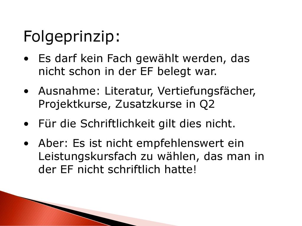 Folgeprinzip: Es darf kein Fach gewählt werden, das nicht schon in der EF belegt war.