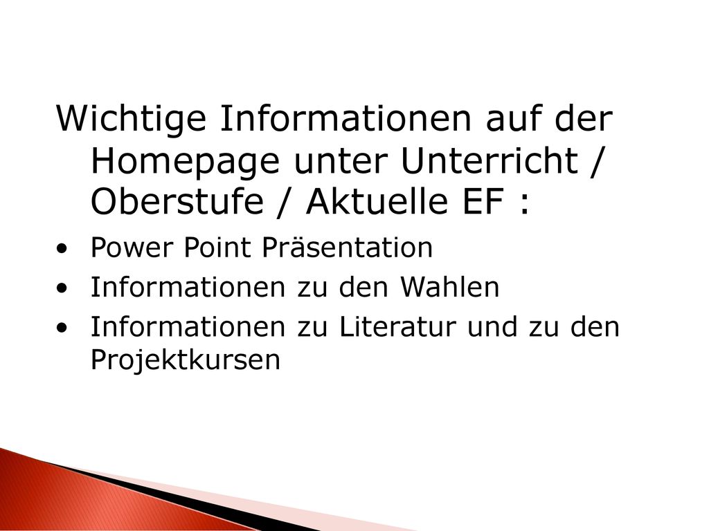 Wichtige Informationen auf der Homepage unter Unterricht / Oberstufe / Aktuelle EF :