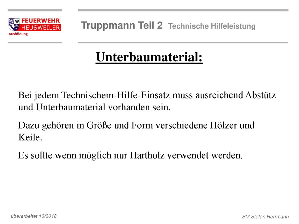 Unterbaumaterial: Bei jedem Technischem-Hilfe-Einsatz muss ausreichend Abstütz und Unterbaumaterial vorhanden sein.