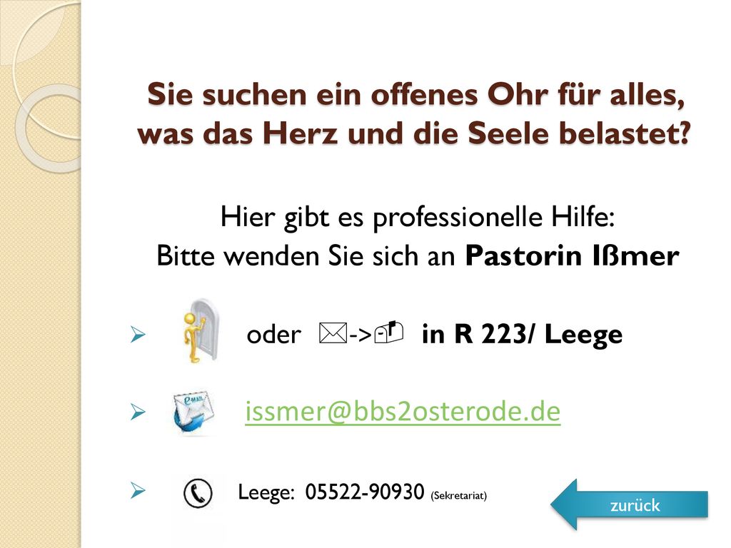 Sie suchen ein offenes Ohr für alles, was das Herz und die Seele belastet