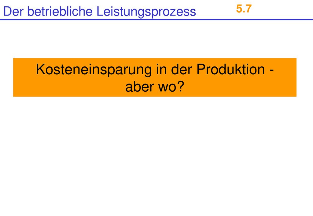Kosteneinsparung in der Produktion - aber wo