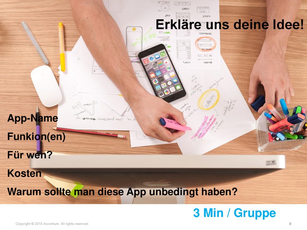 Erkläre uns deine Idee! 3 Min / Gruppe App-Name Funkion(en) Für wen