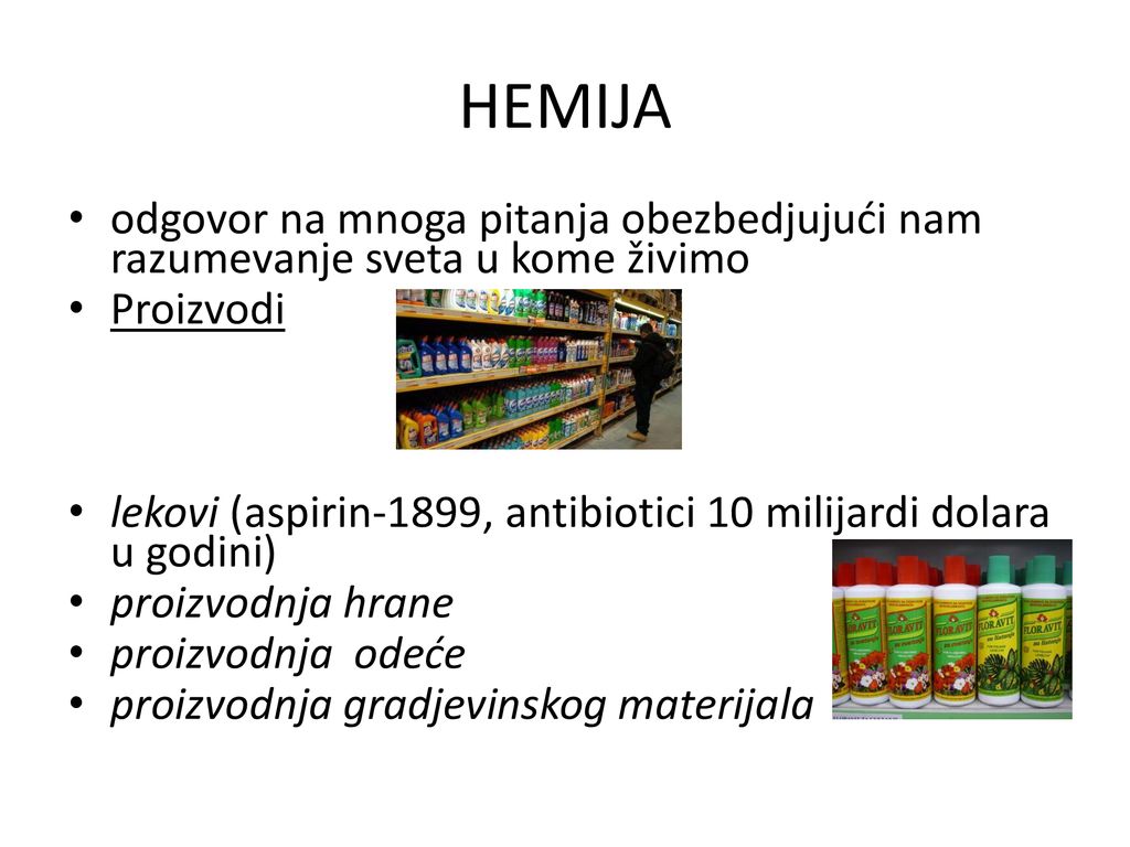 HEMIJA odgovor na mnoga pitanja obezbedjujući nam razumevanje sveta u kome živimo. Proizvodi.