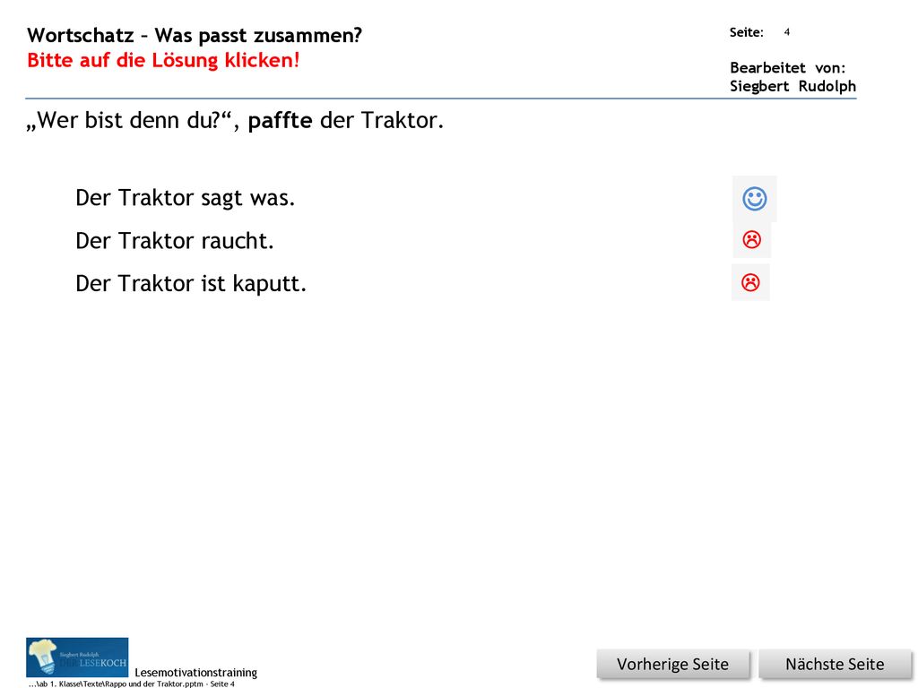  „Wer bist denn du , paffte der Traktor. Der Traktor sagt was.