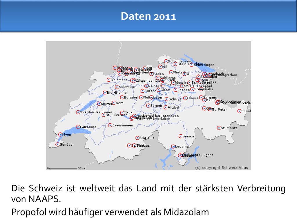 Daten 2011 Die Schweiz ist weltweit das Land mit der stärksten Verbreitung von NAAPS. Propofol wird häufiger verwendet als Midazolam.