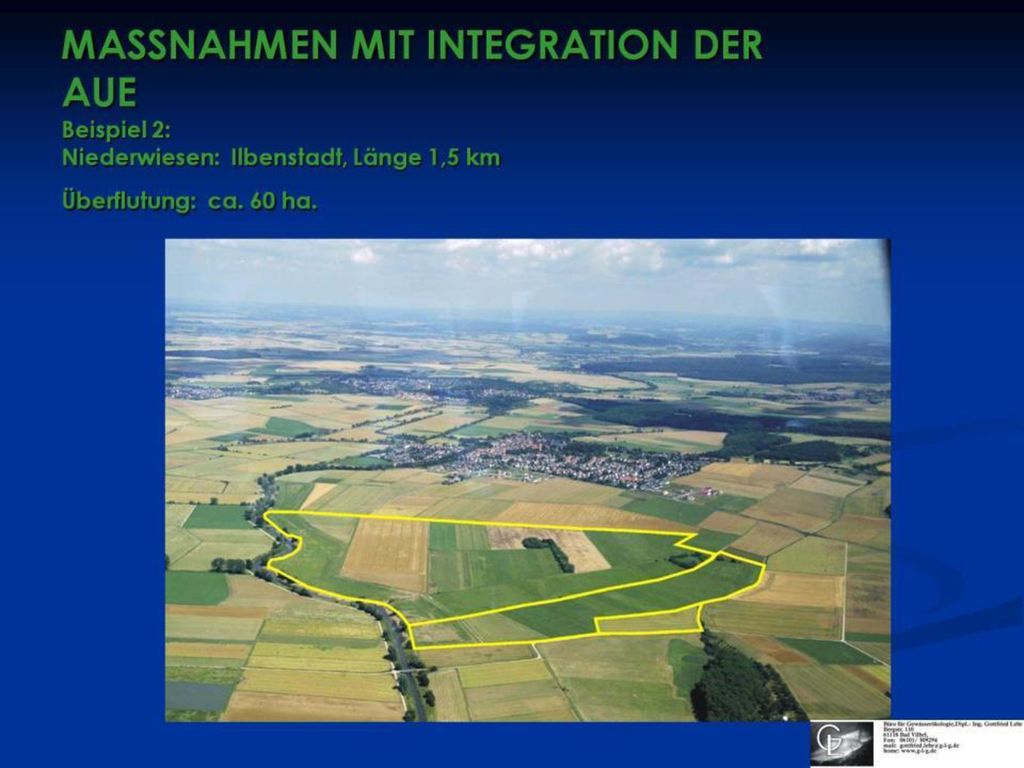 MASSNAHMEN MIT INTEGRATION DER AUE Beispiel 2: Niederwiesen: Ilbenstadt, Länge 1,5 km Überflutung: ca.