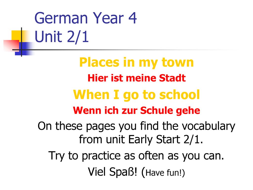 German Year 4 Unit 2/1 Places in my town When I go to school