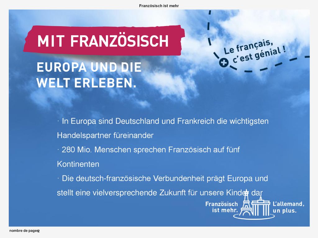 · In Europa sind Deutschland und Frankreich die wichtigsten Handelspartner füreinander