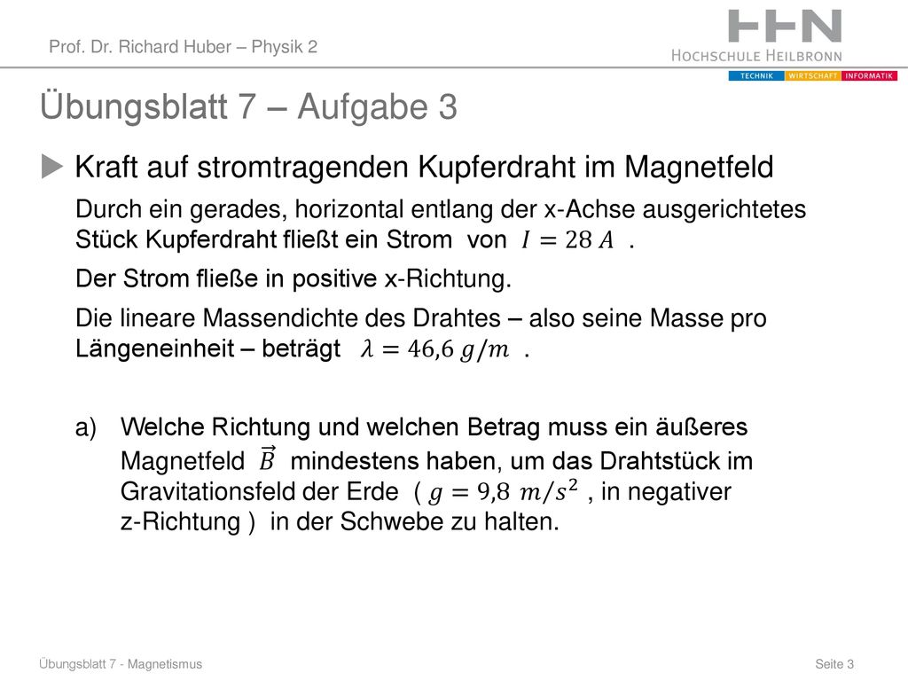 Übungsblatt 7 – Aufgabe 3 Kraft auf stromtragenden Kupferdraht im Magnetfeld.