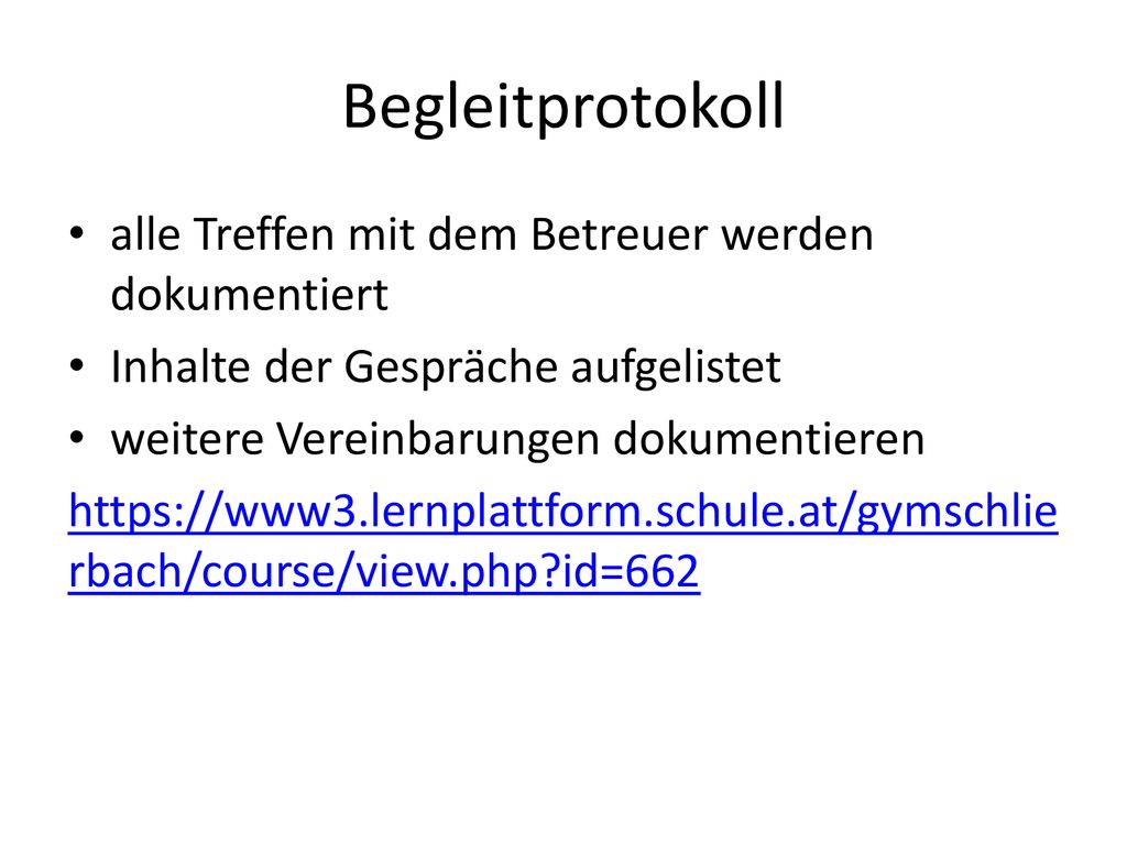 Begleitprotokoll alle Treffen mit dem Betreuer werden dokumentiert