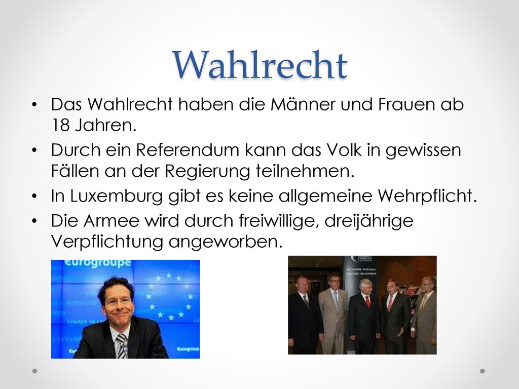Wahlrecht Das Wahlrecht haben die Männer und Frauen ab 18 Jahren.
