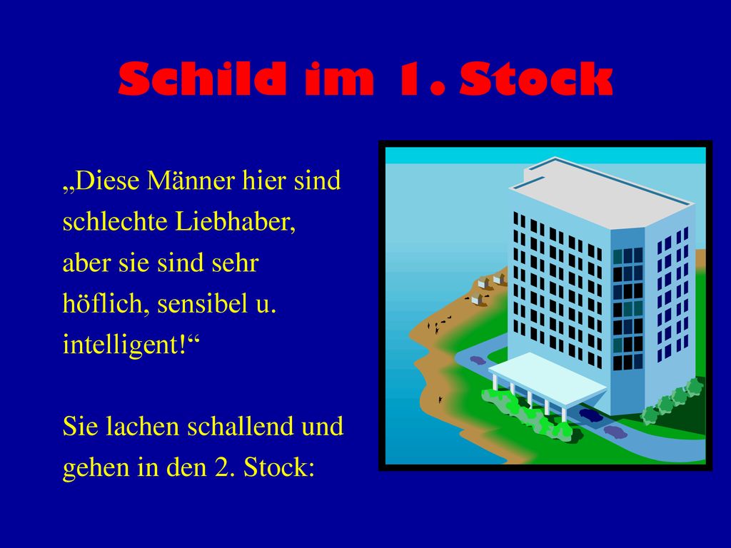 Schild im 1. Stock „Diese Männer hier sind schlechte Liebhaber,