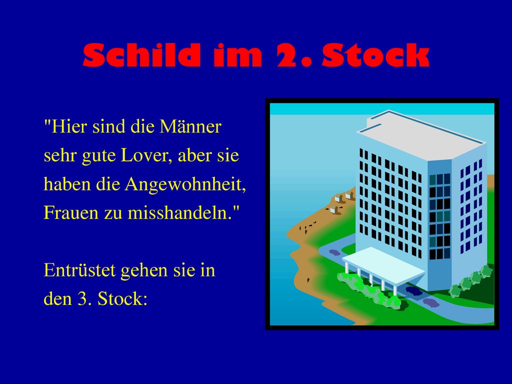 Schild im 2. Stock Hier sind die Männer sehr gute Lover, aber sie