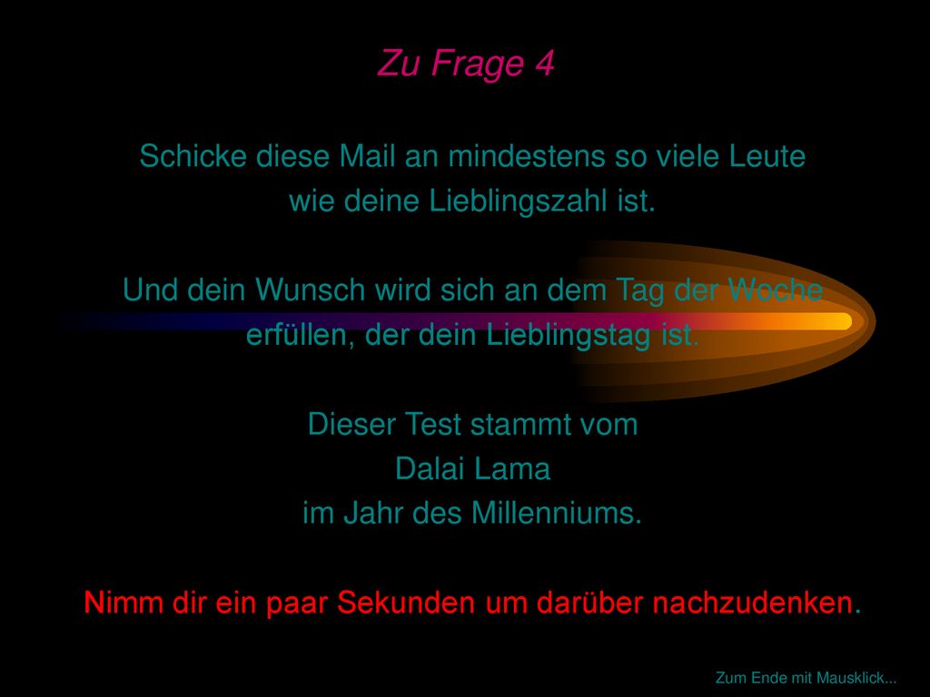 Zu Frage 4 Schicke diese Mail an mindestens so viele Leute