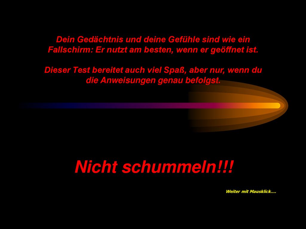 Dein Gedächtnis und deine Gefühle sind wie ein Fallschirm: Er nutzt am besten, wenn er geöffnet ist.