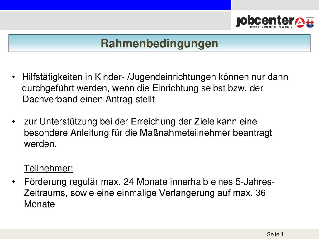 Rahmenbedingungen Hilfstätigkeiten in Kinder- /Jugendeinrichtungen können nur dann durchgeführt werden, wenn die Einrichtung selbst bzw. der.