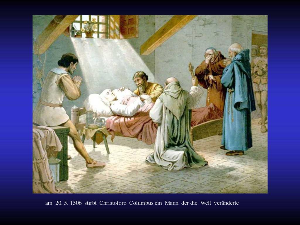 am stirbt Christoforo Columbus ein Mann der die Welt veränderte
