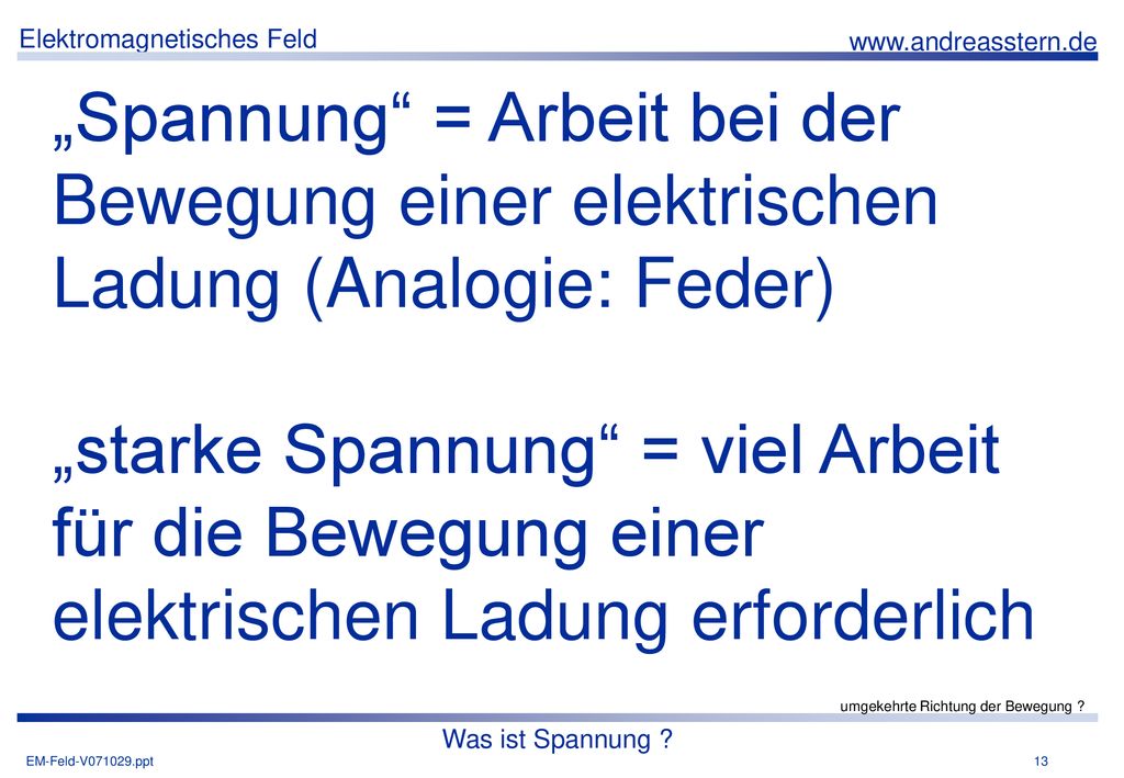 „Spannung = Arbeit bei der Bewegung einer elektrischen Ladung (Analogie: Feder)
