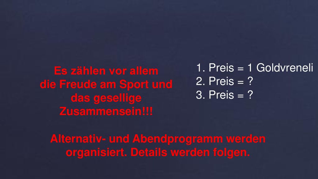 1. Preis = 1 Goldvreneli 2. Preis = 3. Preis =
