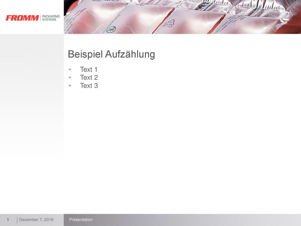 Beispiel Aufzählung Text 1 Text 2 Text 3 December 7, 2018 Präsentation