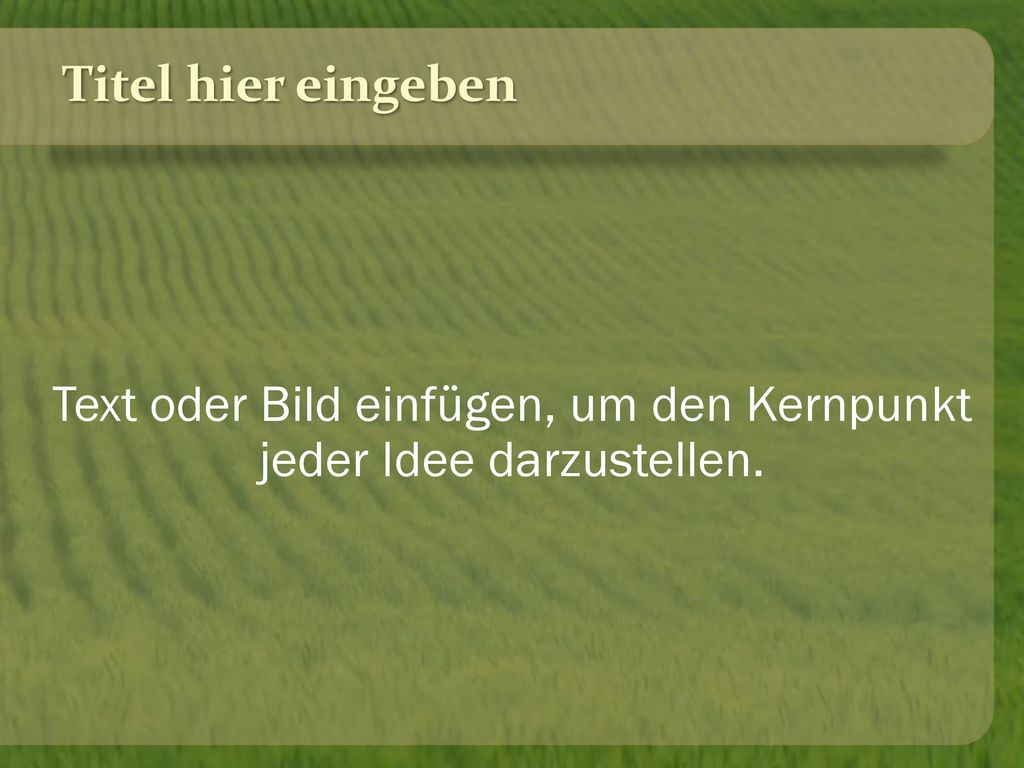 Text oder Bild einfügen, um den Kernpunkt jeder Idee darzustellen.