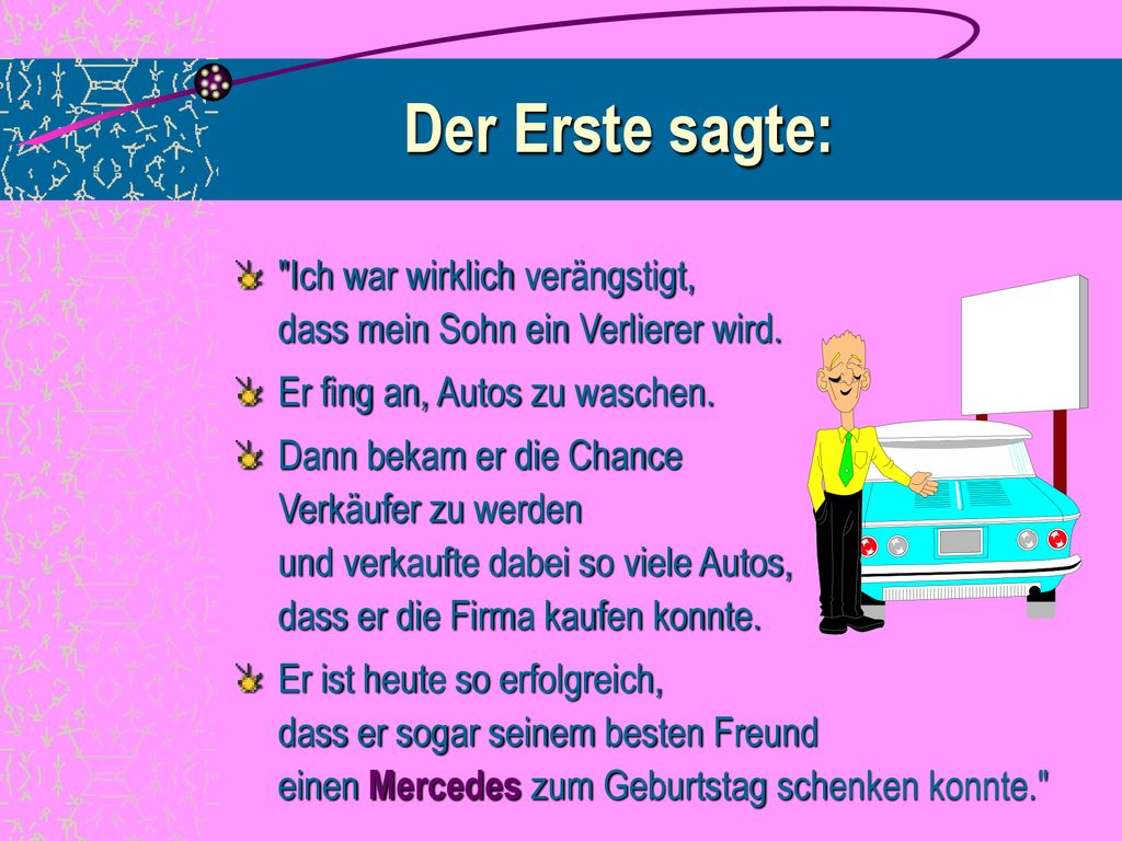 Der Erste sagte: Ich war wirklich verängstigt, dass mein Sohn ein Verlierer wird. Er fing an, Autos zu waschen.