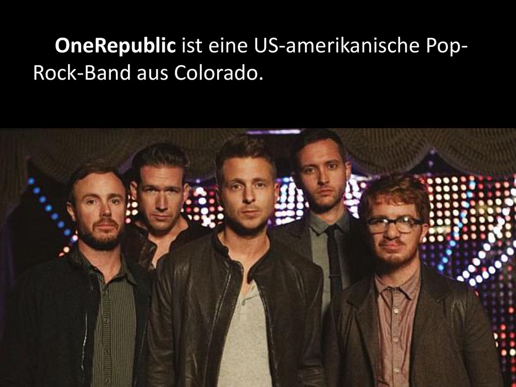 OneRepublic ist eine US-amerikanische Pop-Rock-Band aus Colorado.