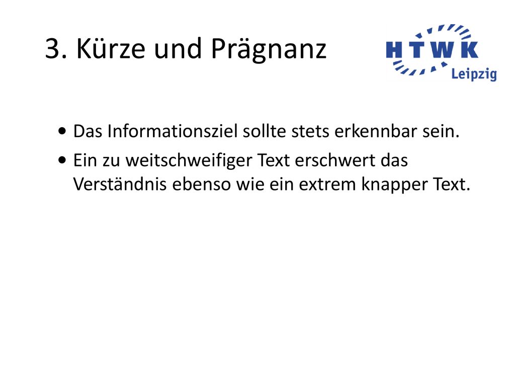 3. Kürze und Prägnanz Das Informationsziel sollte stets erkennbar sein.