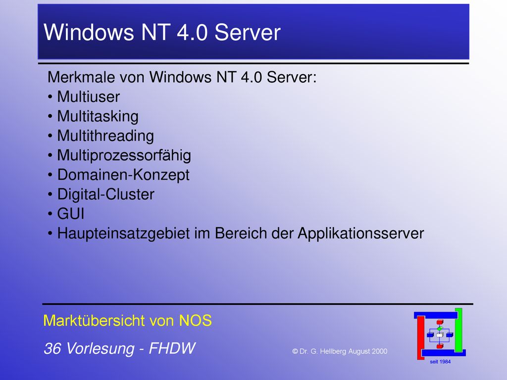 Windows NT 4.0 Server Merkmale von Windows NT 4.0 Server: Multiuser