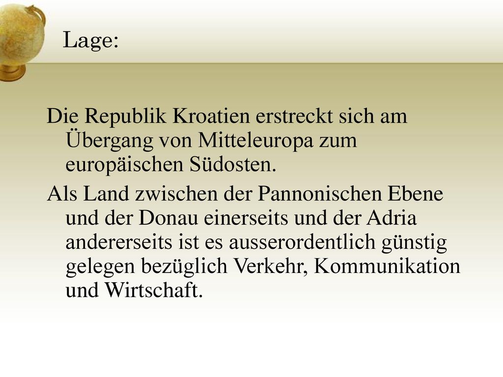 Lage: Die Republik Kroatien erstreckt sich am Übergang von Mitteleuropa zum europäischen Südosten.