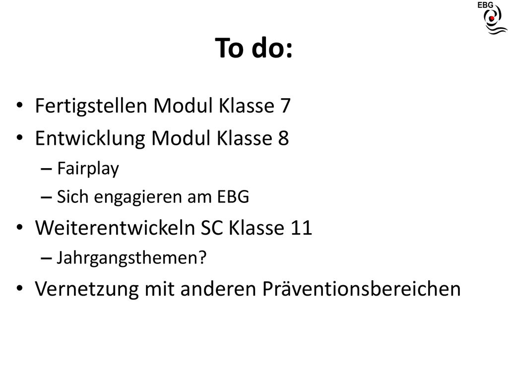 To do: Fertigstellen Modul Klasse 7 Entwicklung Modul Klasse 8