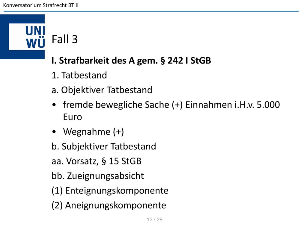 Fall 3 I. Strafbarkeit des A gem. § 242 I StGB 1. Tatbestand