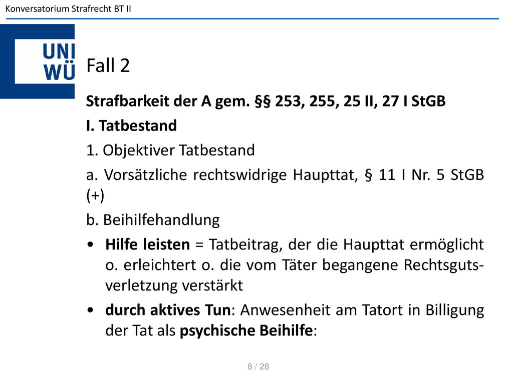 Fall 2 Strafbarkeit der A gem. §§ 253, 255, 25 II, 27 I StGB