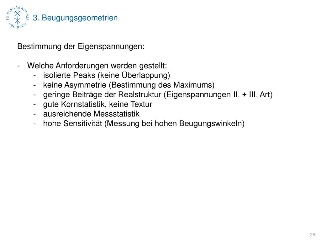3. Beugungsgeometrien Bestimmung der Eigenspannungen: Welche Anforderungen werden gestellt: isolierte Peaks (keine Überlappung)