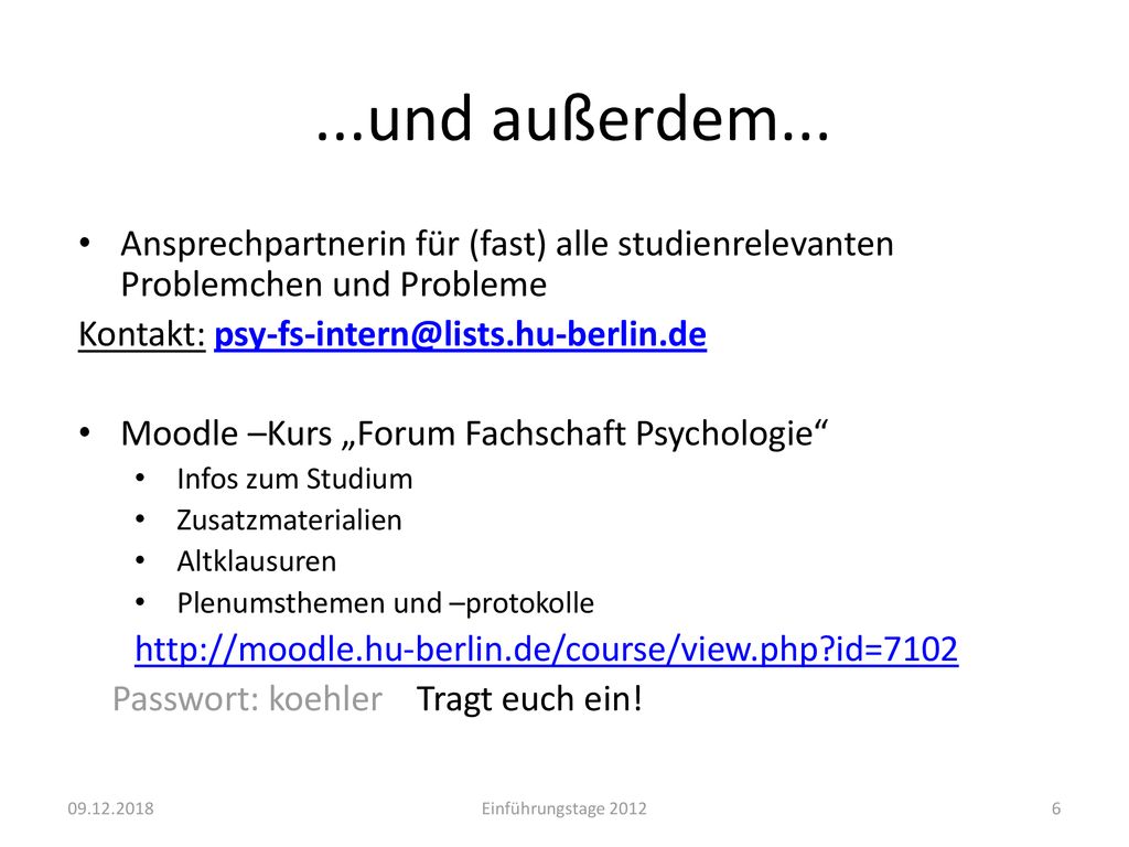 ...und außerdem... Ansprechpartnerin für (fast) alle studienrelevanten Problemchen und Probleme. Kontakt: