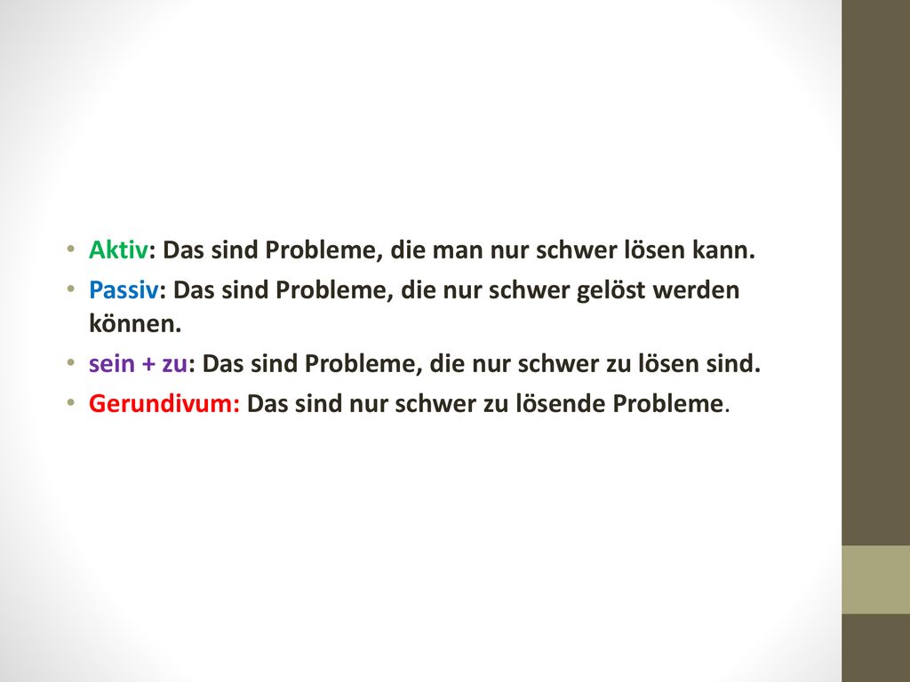 Aktiv: Das sind Probleme, die man nur schwer lösen kann.