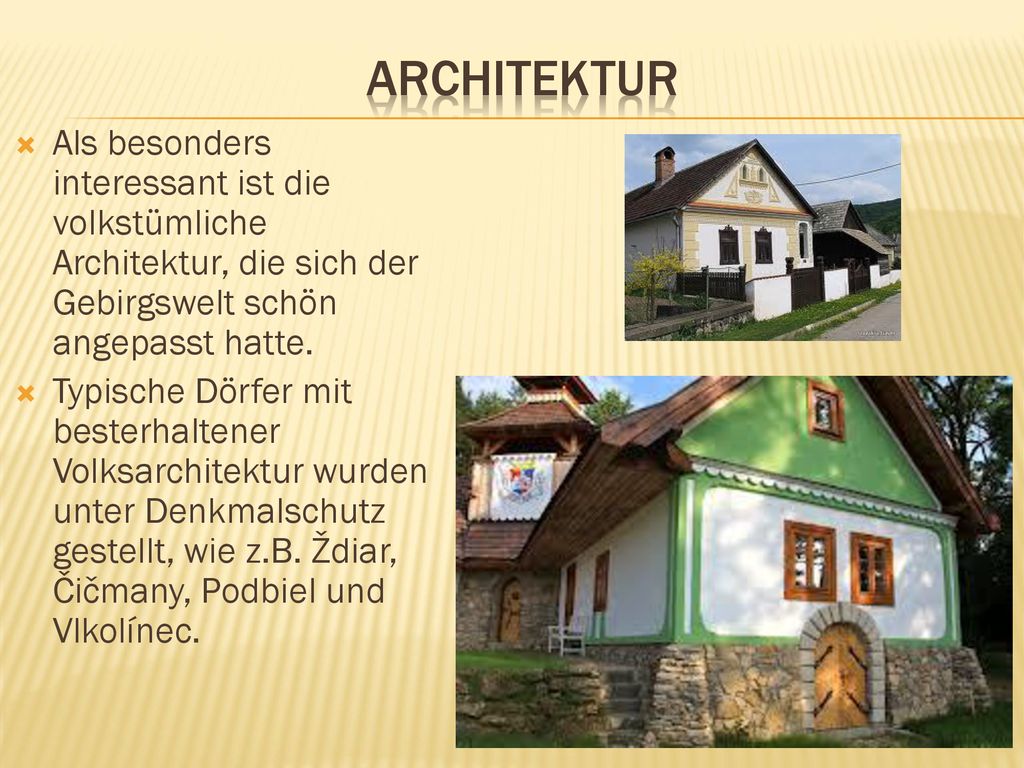 Architektur Als besonders interessant ist die volkstümliche Architektur, die sich der Gebirgswelt schön angepasst hatte.